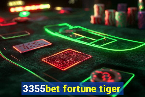 3355bet fortune tiger